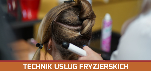TECHNIK USŁUG FRYZJERSKICH