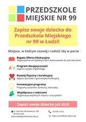  Przedszkole Miejskie nr 99 Zapisz swoje dziecko do Przedszkola Miejskiego nr 99 w Łodzi! Miejsce, w którym rozwój i radość idą w parze Bogata Oferta Edukacyjna Wyposażenie sal dydaktycznych dostosowane potrzeb dzieci Program dwujęzyczności Rozwój fi
